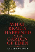 Cover: What Really Happened in the Garden of Eden - AUTHORHOUSE
