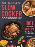 Cover: The Complete Slow Cooker Cookbook UK - Alice Parsons