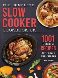Abbildung von: The Complete Slow Cooker Cookbook UK - Alice Parsons