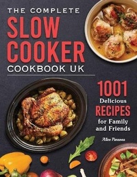 Abbildung von: The Complete Slow Cooker Cookbook UK 2022 - Alice D. Parsons