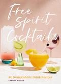 Cover: Free Spirit Cocktails - Chronicle Books LLC