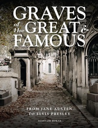Abbildung von: Graves of the Great and Famous - Amber Books
