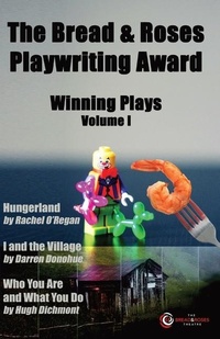 Enlarge image Cover: The Bread & Roses Playwriting Award - Bread & Roses Theatre