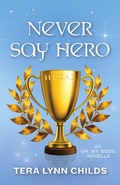 Cover: Never Say Hero (Oh. My. Gods., #4) - Fearless Alchemy
