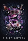 Cover: The Shield and the Thorn - Spring Song Press, LLC