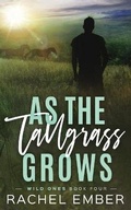 Cover: As the Tallgrass Grows - Chestnut Press, LLC