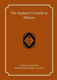 Enlarge image Cover: The Explorer's Guide to Potions - First Fantasy Books LLC