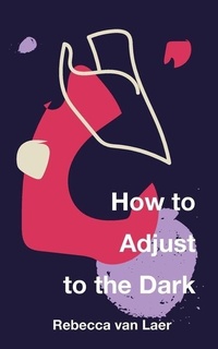 Enlarge image Cover: How to Adjust to the Dark - Long Day Press