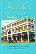 Cover: My Life in Pacific Grove - Pacific Grove Books