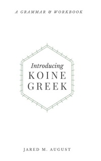 Enlarge image Cover: Introducing Koine Greek - Northeastern Baptist Press