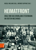 Cover: "Heimatfront" - Graz und das Kronland Steiermark im Ersten Weltkrieg - B&ouml;hlau