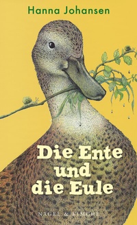 Enlarge image Cover: Die Ente und die Eule - Nagel & Kimche