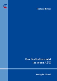 Abbildung von: Das Festhaltensrecht im neuen AÜG - Kovac, Dr. Verlag