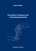 Cover: Rechtliche Probleme der Lebendorganspende - Kovac, Dr. Verlag