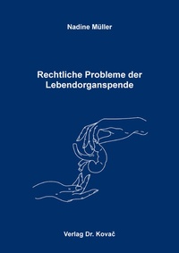 Abbildung von: Rechtliche Probleme der Lebendorganspende - Kovac, Dr. Verlag