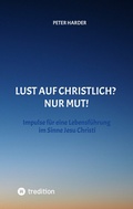 Cover: Die Aussagen Jesu Christi sollten auch heute Richtschnur f&uuml;r unser Leben sein. Welche M&ouml;glichkeiten es gibt, beschreibt der Autor anschaulich und lebendig, mit einer Prise Humor und immer positiv. - Tredition