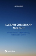 Cover: Die Aussagen Jesu Christi sollten auch heute Richtschnur f&uuml;r unser Leben sein. Welche M&ouml;glichkeiten es gibt, beschreibt der Autor anschaulich und lebendig, mit einer Prise Humor und immer positiv. - Tredition