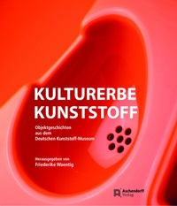 Abbildung von: Kulturerbe Kunststoff - Aschendorff