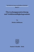 Bild: &Uuml;berwachungsgesamtrechnung und Verh&auml;ltnism&auml;&szlig;igkeitsgrundsatz. - Duncker & Humblot