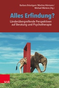 Cover: Alles Erfindung? L&auml;nder&uuml;bergreifende Perspektiven auf Beratung und Psychotherapie - Vandenhoeck & Ruprecht