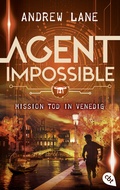 Cover: AGENT IMPOSSIBLE - Mission Tod in Venedig - cbt