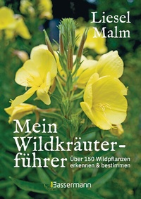 Abbildung von: Mein Wildkräuterführer. Über 150 Wildpflanzen sammeln, erkennen & bestimmen. - Bassermann