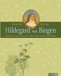 Abbildung von: Das große Buch der Hildegard von Bingen - Naumann & Göbel