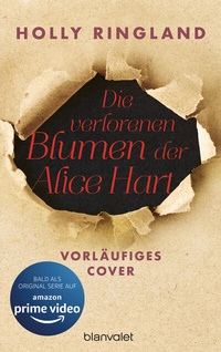 Abbildung von: Die verlorenen Blumen der Alice Hart - Blanvalet
