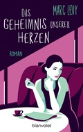 Cover: Das Geheimnis unserer Herzen - Blanvalet