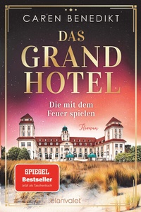 Abbildung von: Das Grand Hotel - Die mit dem Feuer spielen - Blanvalet