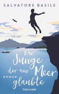 Enlarge image Cover: Der Junge, der ans Meer glaubte - Blanvalet