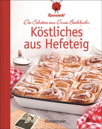 Abbildung von: Köstliches aus Hefeteig. Schätze aus Omas Backbuch. 86 fast vergessene Backrezepte - Bassermann