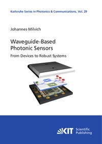 Enlarge image Cover: Waveguide-Based Photonic Sensors: From Devices to Robust Systems - KIT Scientific Publishing