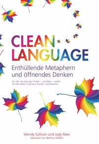 Abbildung von: Clean Language - Enthüllende Metaphern und öffnendes Denken - Source of Performance, Hans-Peter Wellke
