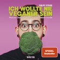 Cover: Ich wollte nie Veganer sein - SPIEGEL Bestseller - H&Auml;RTER Verlag