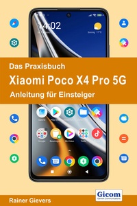 Abbildung von: Das Praxisbuch Xiaomi Poco X4 Pro 5G - Anleitung für Einsteiger - Gievers, Rainer