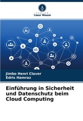 Cover: Einf&uuml;hrung in Sicherheit und Datenschutz beim Cloud Computing - Verlag Unser Wissen