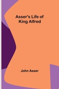 Cover: Asser's Life of King Alfred - ALPHA EDITION