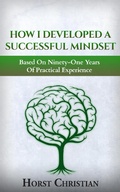 Cover: How I Developed A Successful Mindset - Horst Christian