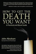 Cover: How to Get the Death You Want - John Abraham
