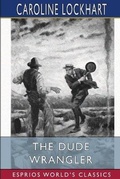 Cover: The Dude Wrangler (Esprios Classics) - Blurb Inc