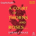 Cover: A Court of Thorns and Roses (1 of 2) [Dramatized Adaptation] - Graphic Audio