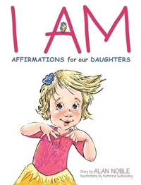 Enlarge image Cover: I AM, Affirmations For Our Daughters - Content Creation and Publishing