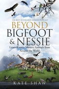 Cover: Beyond Bigfoot & Nessie - Katherine Shaw