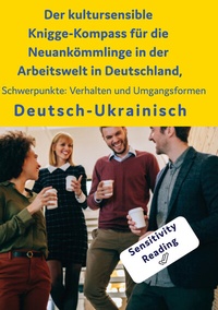 Abbildung von: Der kultursensible Knigge-Kompass für die Neuankömmlinge in der Arbeitswelt in Deutschland, Österreich und der Schweiz - Interkultura Verlag - Social Business Verlag
