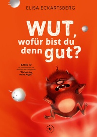 Abbildung von: Wut, wofür bist du denn gut? - JUNIEK VERLAG