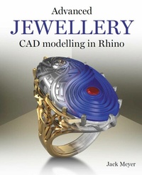 Abbildung von: Advanced Jewellery CAD Modelling in Rhino - The Crowood Press Ltd