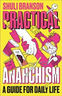 Abbildung von: Practical Anarchism - Pluto Press