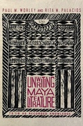 Cover: Unwriting Maya Literature - University of Arizona Press