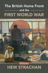 Bild: The British Home Front and the First World War - Cambridge University Press